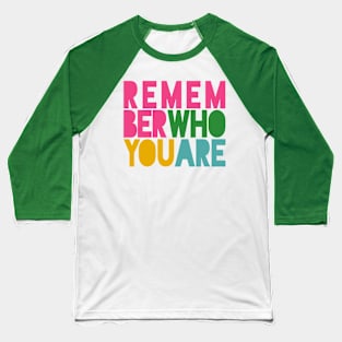 Advice from Mama Ru: Remember Who You Are Baseball T-Shirt